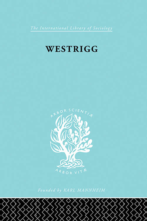 Book cover of Westrigg:Soc Cheviot   Ils 180 (International Library of Sociology)