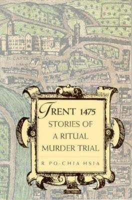Book cover of Trent 1475: Stories of a Ritual Murder Trial