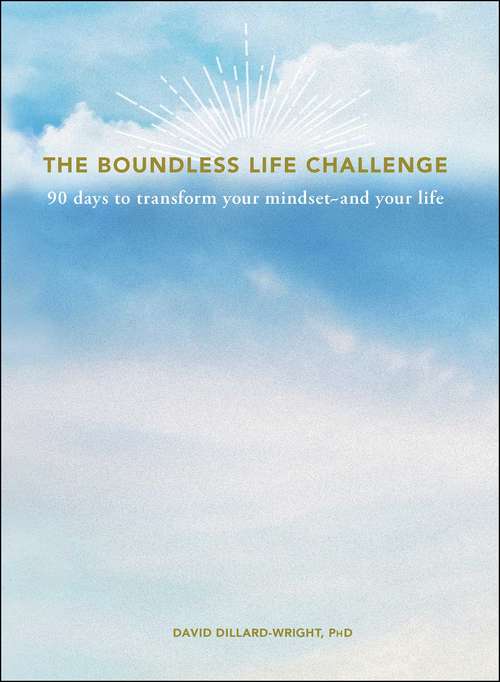 Book cover of The Boundless Life Challenge: 90 Days to Transform Your Mindset--and Your Life