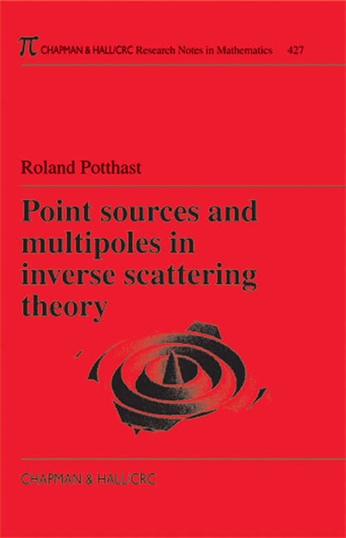 Book cover of Point Sources and Multipoles in Inverse Scattering Theory (1) (Chapman & Hall/CRC Research Notes in Mathematics Series)