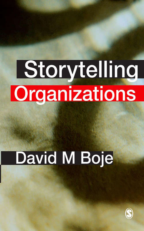 Book cover of Storytelling Organizations: An Antenarrative Handbook&nbsp; (Routledge Studies in Management, Organizations and Society)