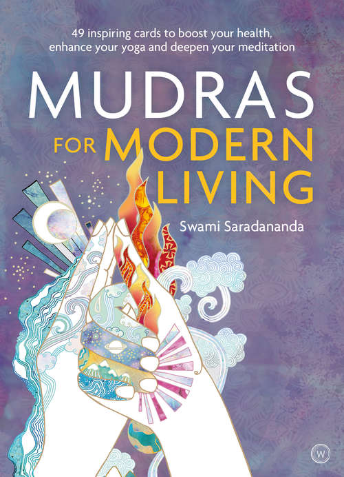 Book cover of Mudras for Modern Life: Boost your health, re-energize your life, enhance your yoga and deepen your meditation