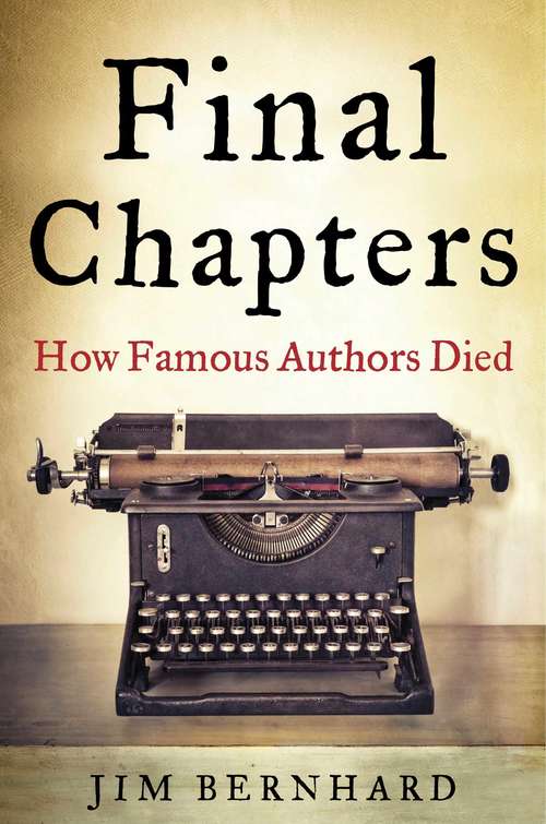Book cover of Final Chapters: How Famous Authors Died (Proprietary)