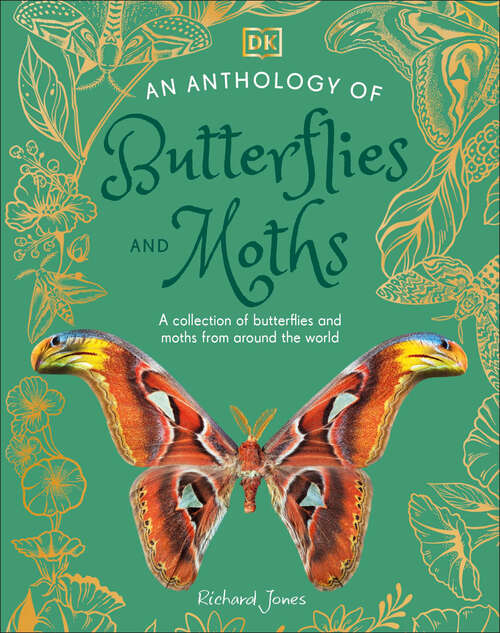 Book cover of An Anthology of Butterflies and Moths: A Collection of Butterflies and Moths from Around the World (DK Little Anthologies)