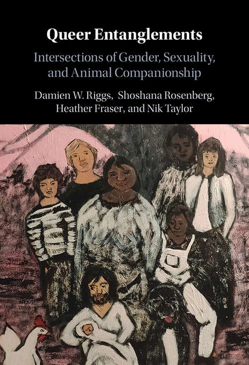 Book cover of Queer Entanglements: Intersections of Gender, Sexuality, and Animal Companionship