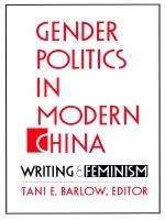 Book cover of Gender Politics in Modern China: Writing and Feminism