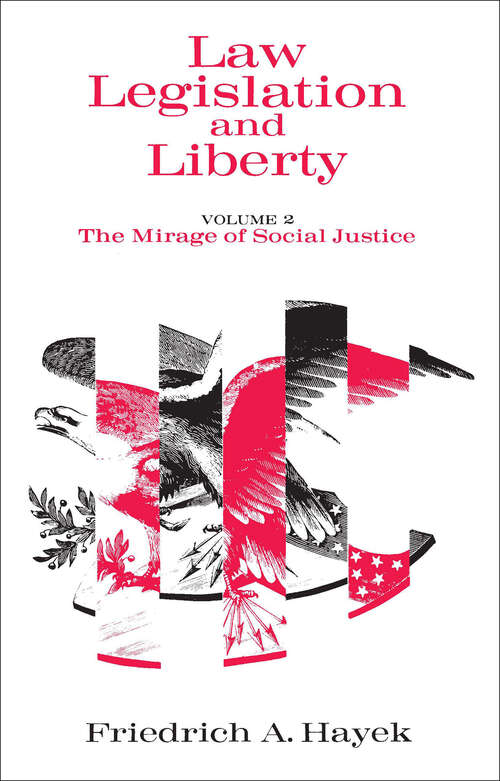 Book cover of Law, Legislation and Liberty, Volume 2: The Mirage of Social Justice (Law, Legislation and Liberty)