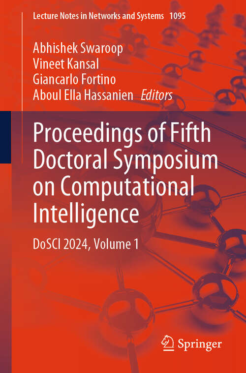 Book cover of Proceedings of Fifth Doctoral Symposium on Computational Intelligence: DoSCI 2024, Volume 1 (Lecture Notes in Networks and Systems #1095)