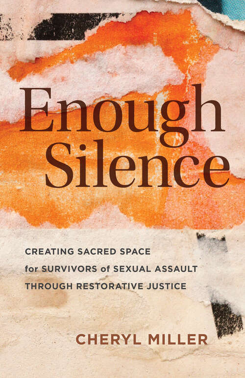 Book cover of Enough Silence: Creating Sacred Space for Survivors of Sexual Assault through Restorative Justice