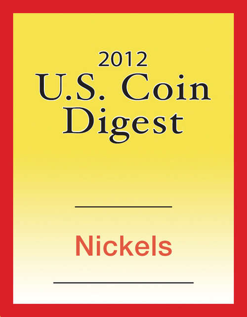 Book cover of 2012 U.S. Coin Digest: Nickels