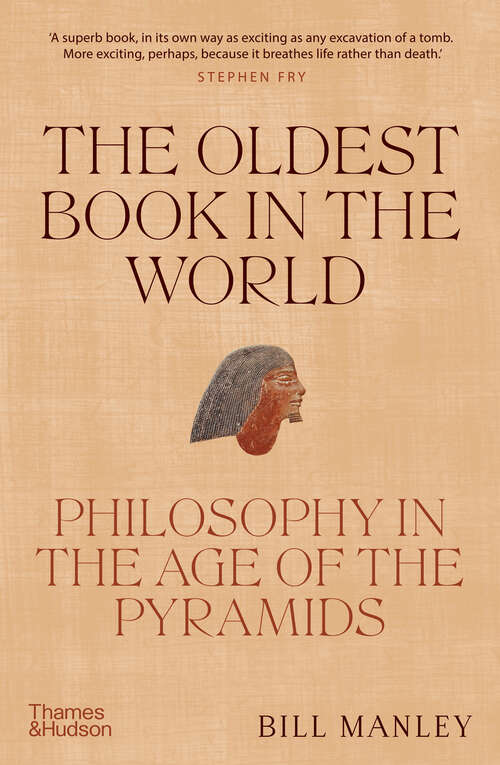 Book cover of The Oldest Book in the World: Philosophy in the Age of the Pyramids