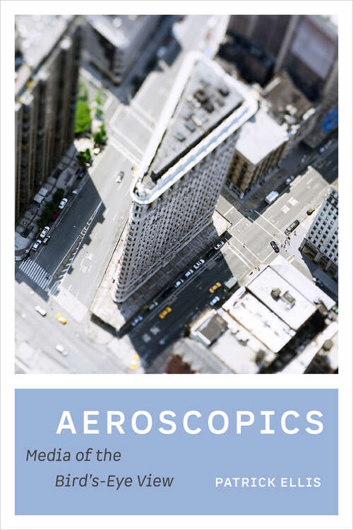 Book cover of Aeroscopics: Media of the Bird's-Eye View