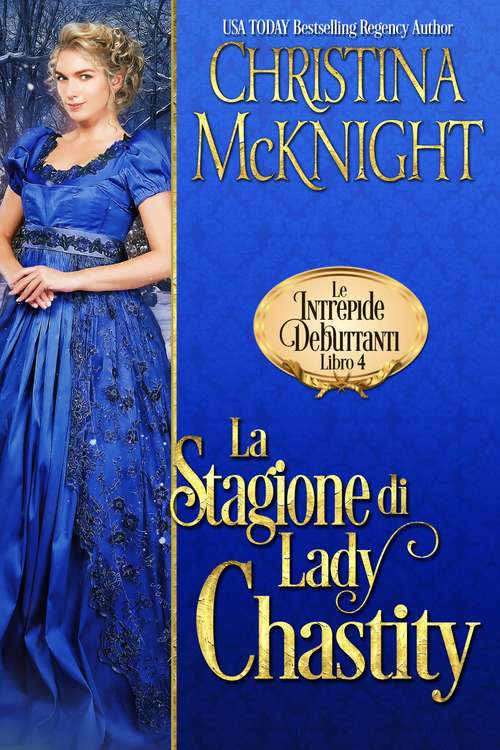 Book cover of La Stagione di Lady Chastity (Le Intrepide Debuttanti #4)