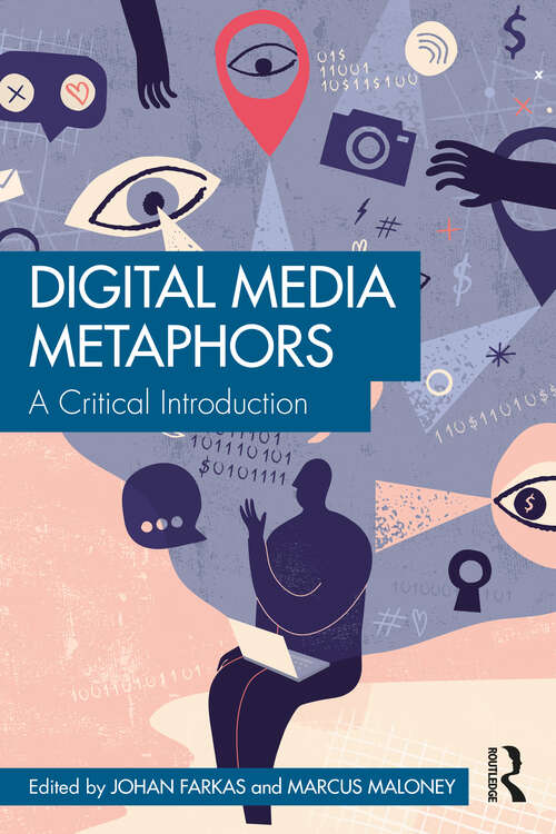 Book cover of Digital Media Metaphors: A Critical Introduction