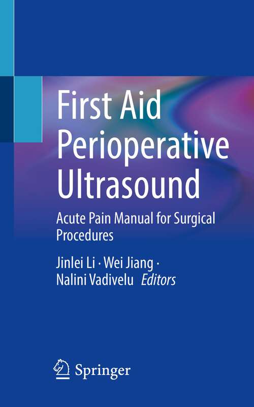 Book cover of First Aid Perioperative Ultrasound: Acute Pain Manual for Surgical Procedures (1st ed. 2023)