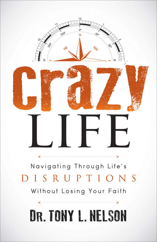Book cover of Crazy Life: Navigating Through Life’s Disruptions Without Losing Your Faith
