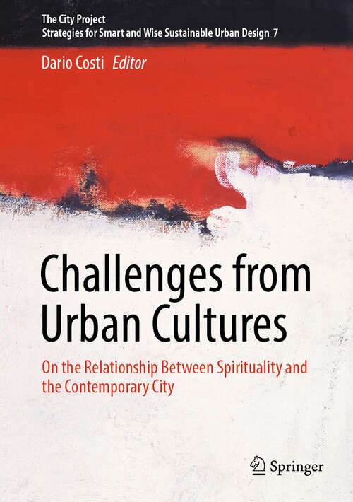 Book cover of Challenges from Urban Cultures: On the Relationship Between Spirituality and the Contemporary City (The City Project #7)