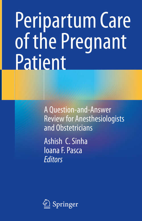 Book cover of Peripartum Care of the Pregnant Patient: A Question-and-Answer Review for Anesthesiologists and Obstetricians (2024)