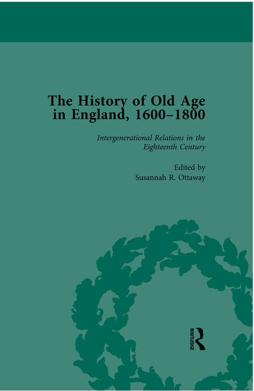 Book cover of The History of Old Age in England, 1600-1800, Part I Vol 4