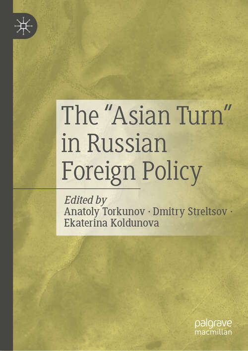 Book cover of The “Asian Turn” in Russian Foreign Policy