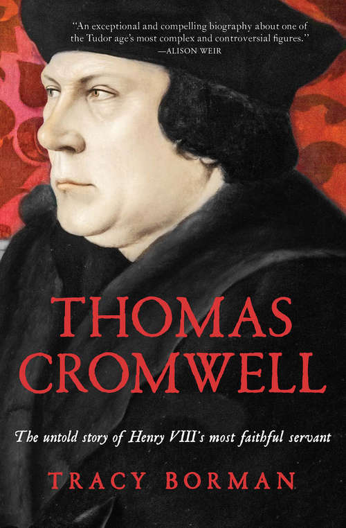 Book cover of Thomas Cromwell: The Untold Story of Henry VIII's Most Faithful Servant