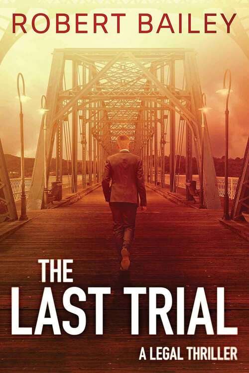 Book cover of The Last Trial (McMurtrie and Drake Legal Thrillers: Book Three)