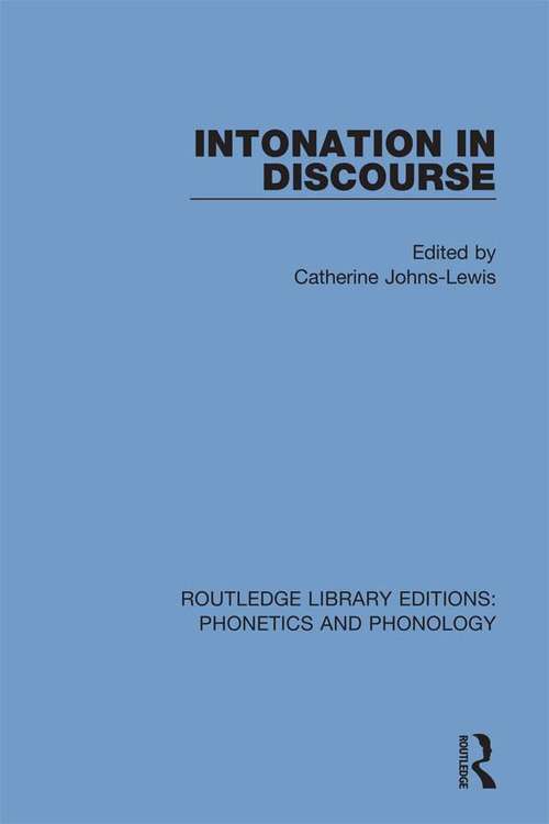 Book cover of Intonation in Discourse (Routledge Library Editions: Phonetics and Phonology #11)