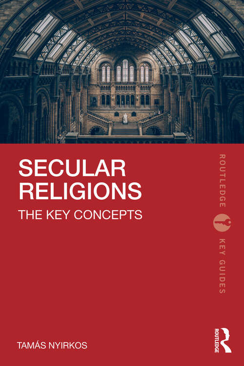 Book cover of Secular Religions: The Key Concepts (Routledge Key Guides)