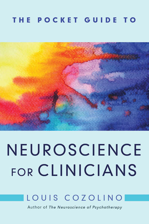 Book cover of The Pocket Guide to Neuroscience for Clinicians (Norton Series on Interpersonal Neurobiology #0)