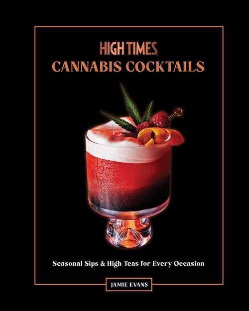 Book cover of High Times: Seasonal Sips & High Teas for Every Occasion