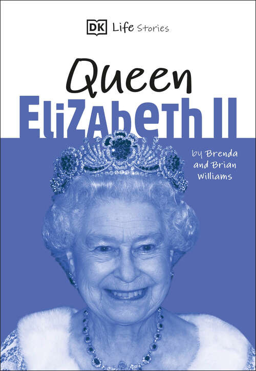 Book cover of DK Life Stories Queen Elizabeth II: Amazing people who have shaped our world (DK Life Stories)