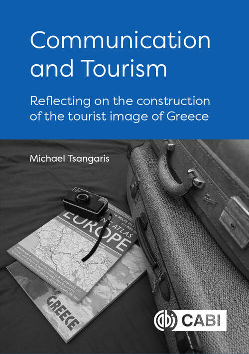 Book cover of Communication and Tourism: Reflecting on the construction of the tourist image of Greece