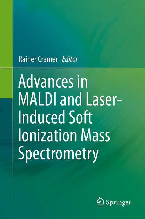 Book cover of Advances in MALDI and Laser-Induced Soft Ionization Mass Spectrometry