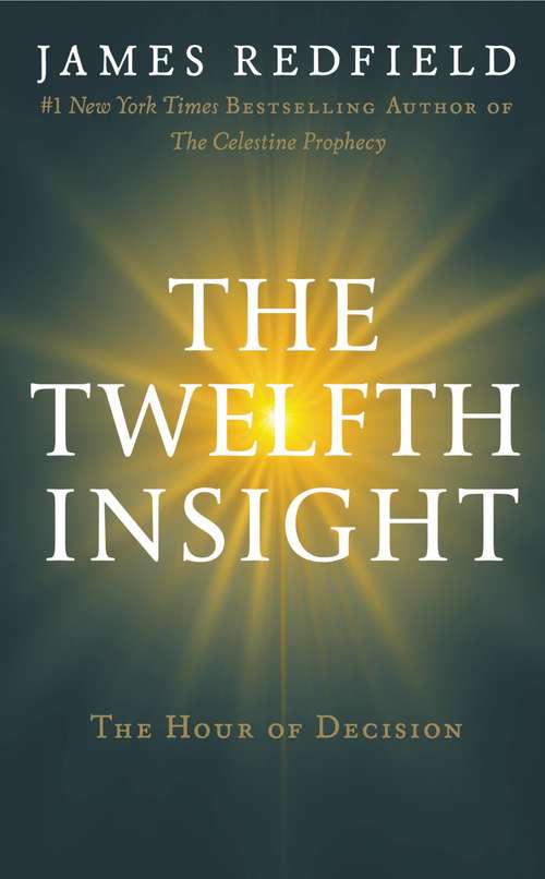 Book cover of The Twelfth Insight: The Hour of Decision