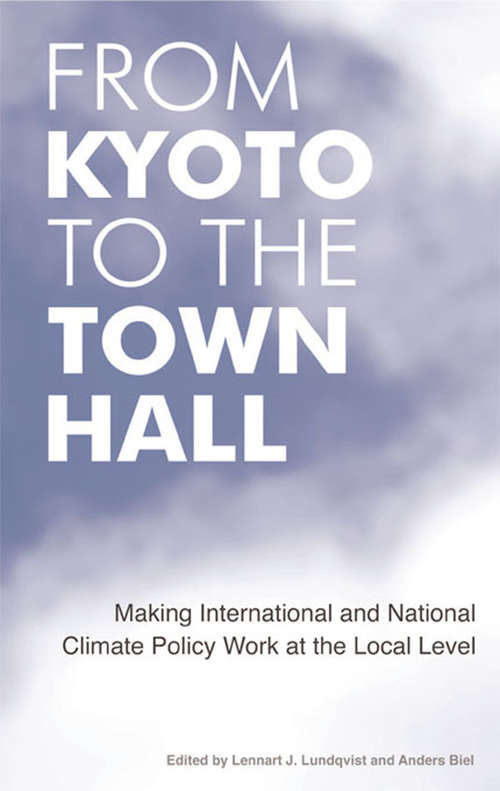 Book cover of From Kyoto to the Town Hall: Making International and National Climate Policy Work at the Local Level