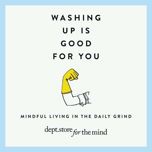 Book cover of Washing up is Good for you: Mindfulness in the daily grind