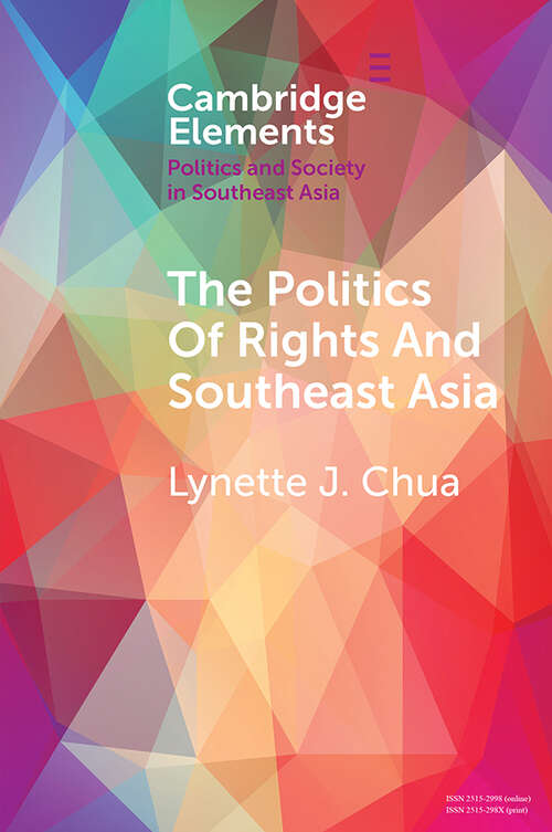 Book cover of The Politics of Rights and Southeast Asia (Elements in Politics and Society in Southeast Asia)