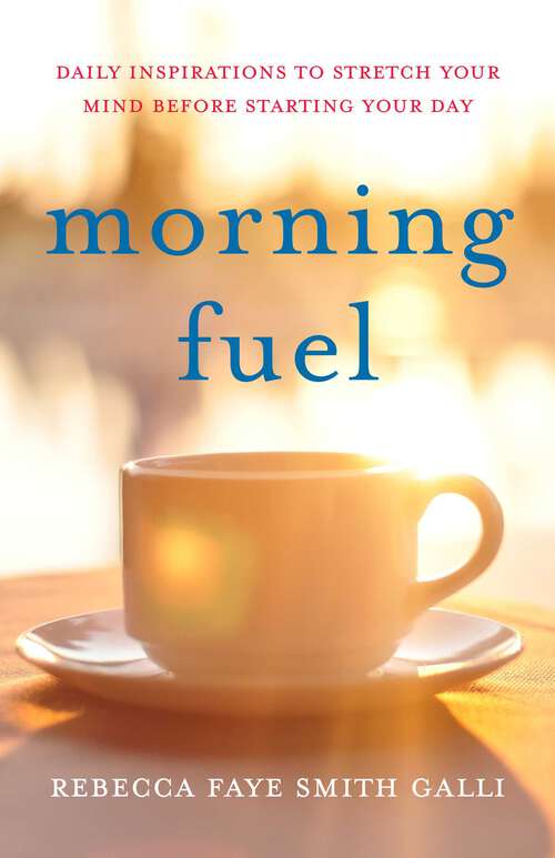 Book cover of Morning Fuel: Daily Inspirations to Stretch Your Mind Before Starting Your Day