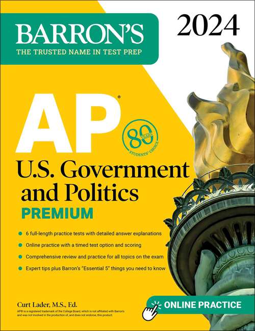 Book cover of AP U.S. Government and Politics Premium, 2024: 6 Practice Tests + Comprehensive Review + Online Practice (Barron's AP)