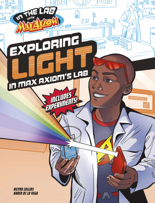 Book cover of Exploring Light in Max Axiom's Lab (In The Lab With Max Axiom Ser.)