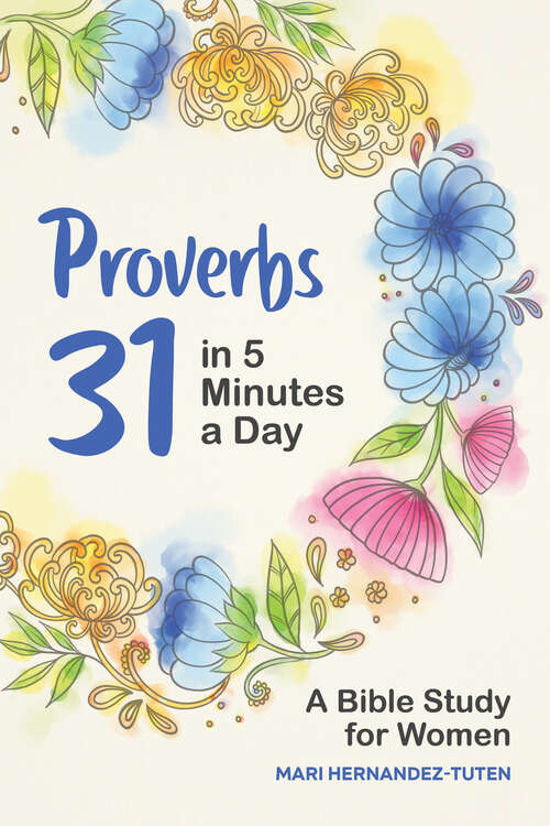 Book cover of Proverbs 31 in 5 Minutes a Day: A Bible Study for Women