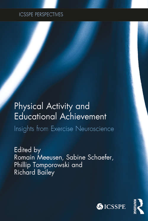 Book cover of Physical Activity and Educational Achievement: Insights from Exercise Neuroscience (ICSSPE Perspectives)