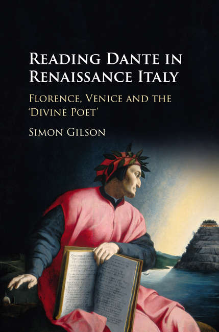 Book cover of Reading Dante in Renaissance Italy: Florence, Venice and the 'Divine Poet'