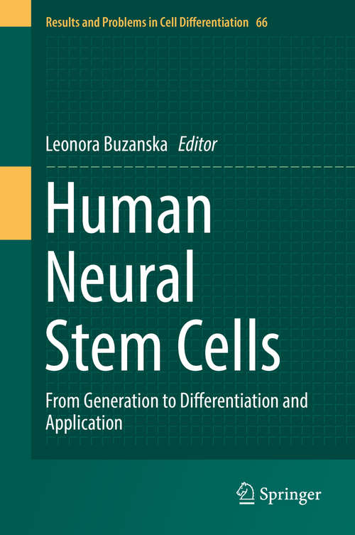 Book cover of Human Neural Stem Cells: From Generation to Differentiation and Application (Results and Problems in Cell Differentiation #66)