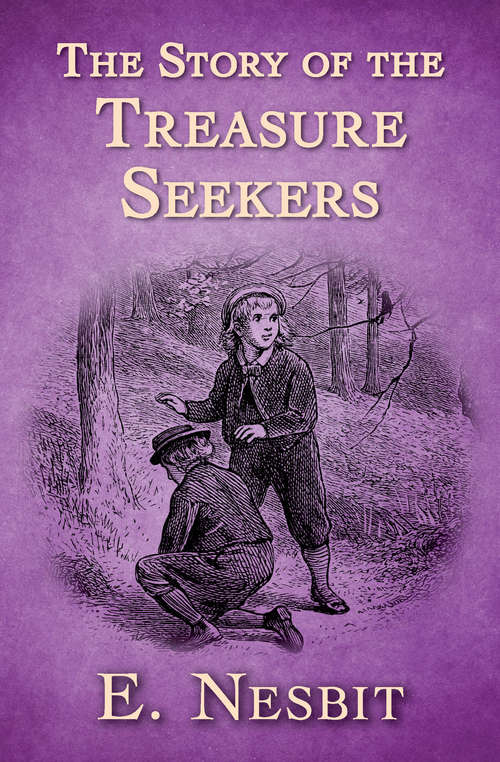 Book cover of The Story of the Treasure Seekers (Digital Original)