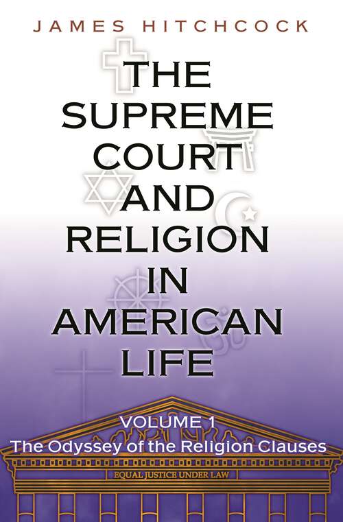 Book cover of The Supreme Court and Religion in American Life, Vol. 1: The Odyssey of the Religion Clauses (New Forum Books #33)