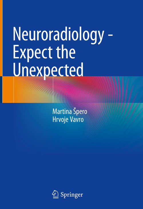 Book cover of Neuroradiology - Expect the Unexpected