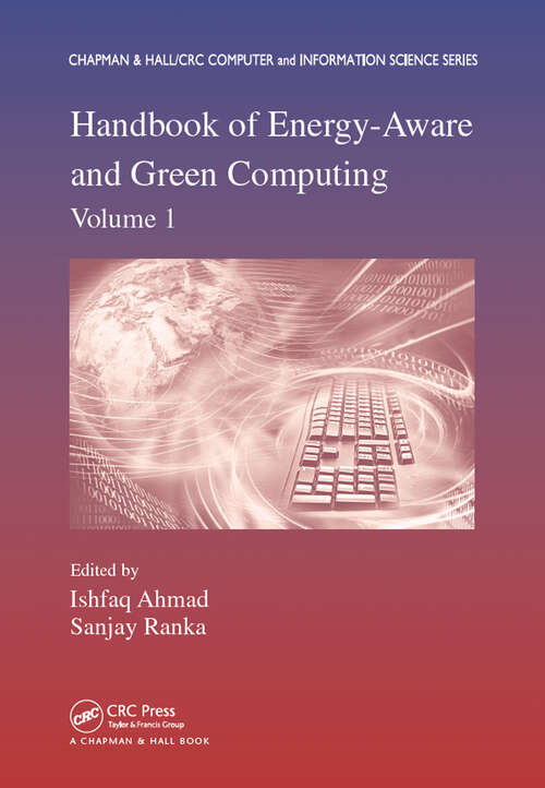 Book cover of Handbook of Energy-Aware and Green Computing, Volume 1 (1) (Chapman & Hall/CRC Computer and Information Science Series)