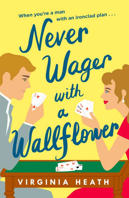 Book cover of Never Wager with a Wallflower: A hilarious and sparkling opposites-attract Regency rom-com!