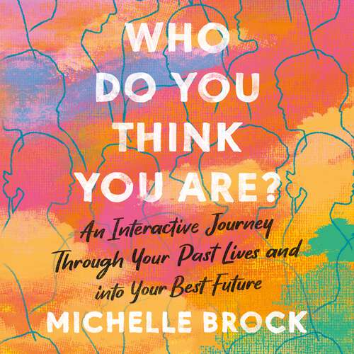 Book cover of Who Do You Think You Are?: An interactive journey through your past lives and into your best future